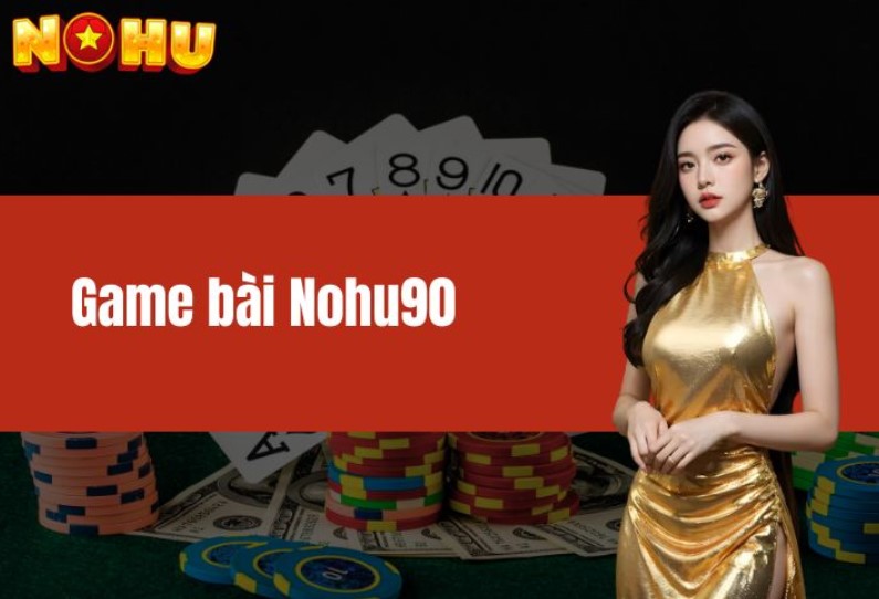 Game bài Nohu90