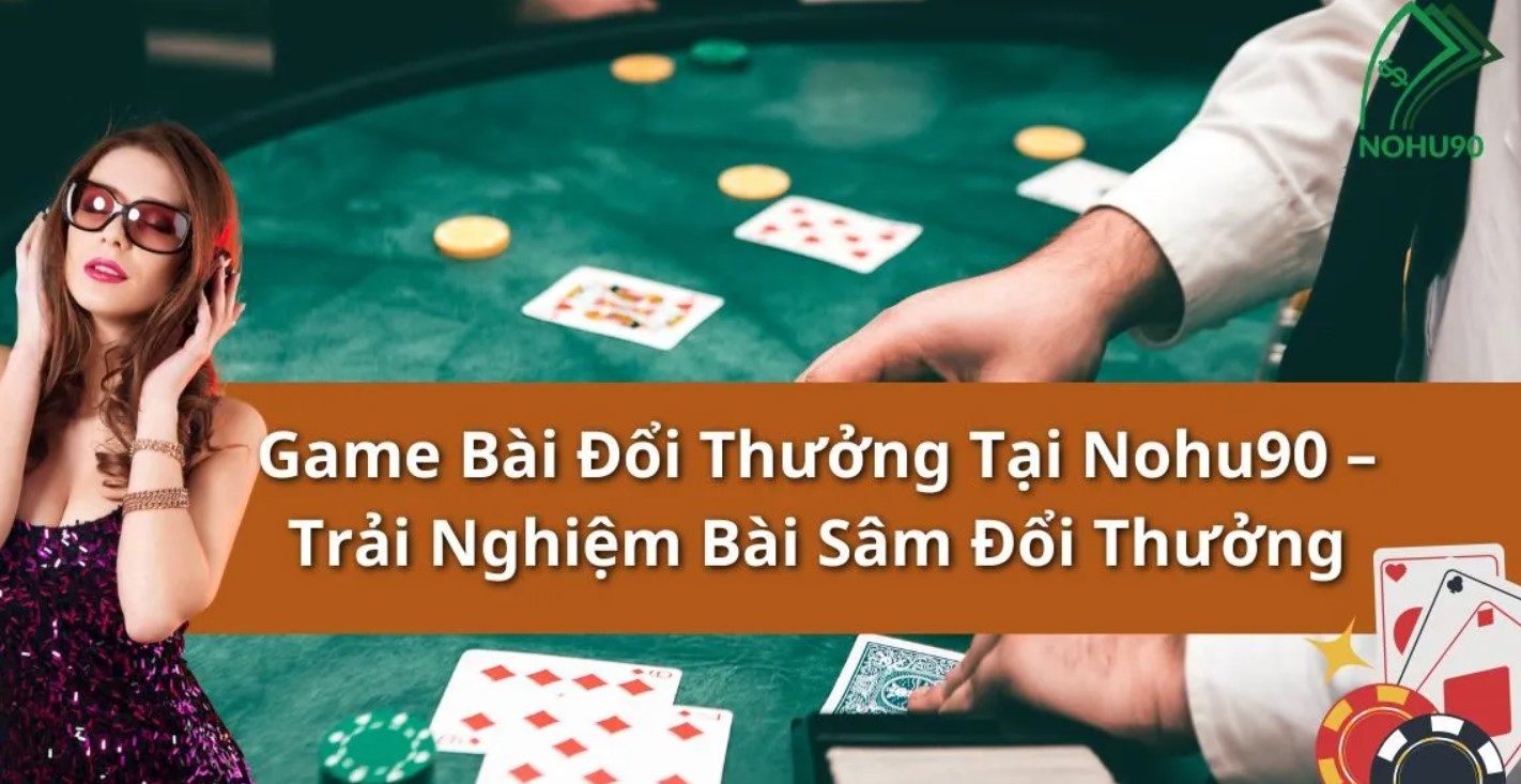 Giới thiệu về game bài Nohu90